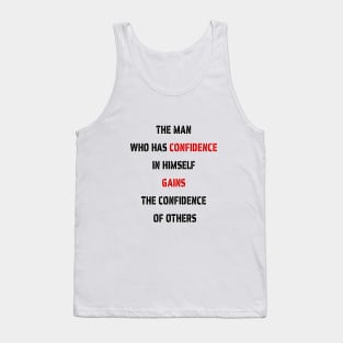 The Man Who Has Confidence In Himself Gains The Confidence Of Others. Tank Top